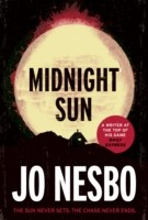 Midnight Sun - From the phenomenal Sunday Times bestselling author of The Kingdom (Nesbo Jo)(Paperback / softback)