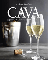 Cava - Spain'S Premium Sparkling Wine (Wallner Anna)(Pevná vazba)