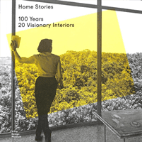 Home Stories: 100 Years, 20 Visionary Interiors (Kries Mateo)(Paperback)