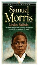 Samuel Morris: The African Boy God Sent to Prepare an American University for Its Mission to the World (Baldwin Lindley)(Paperback)