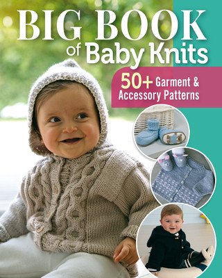 Big Book of Baby Knits: 80+ Garment and Accessory Patterns (Editions Marie Claire)(Paperback)