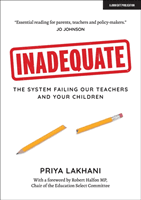 Inadequate - The system failing our teachers and your children (Lakhani Priya)(Paperback / softback)