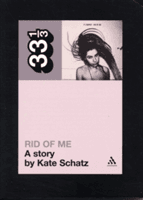 Pj Harvey's Rid of Me: A Story (Schatz Kate)(Paperback)