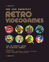 The 100 Greatest Retro Videogames: The Inside Stories Behind the Best Games Ever Made (Lee Iain)(Pevná vazba)