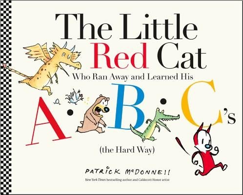 The Little Red Cat Who Ran Away and Learned His Abc's (the Hard Way) (McDonnell Patrick)(Pevná vazba)