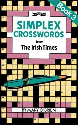 Simplex Crosswords from the Irish Times: Book 3: From the Irish Times (O'Brien Mary)(Paperback)