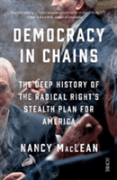 Democracy in Chains - the deep history of the radical right's stealth plan for America (MacLean Nancy)(Paperback / softback)