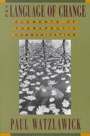 The Language of Change: Elements of Therapeutic Communication (Watzlawick Paul)(Paperback)
