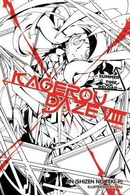 Kagerou Daze, Vol. 8 (Light Novel): Summer Time Reload (Jin (Shizen No Teki-P))(Paperback)
