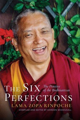The Six Perfections: The Practice of the Bodhisattvas (Lama Zopa Rinpoche)(Paperback)