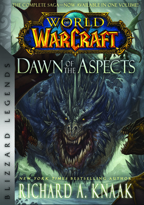 World of Warcraft: Dawn of the Aspects: Blizzard Legends (Knaak Richard A.)(Paperback)