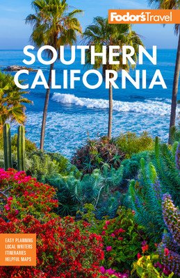 Fodor's Southern California: With Los Angeles, San Diego, the Central Coast & the Best Road Trips (Fodor's Travel Guides)(Paperback)