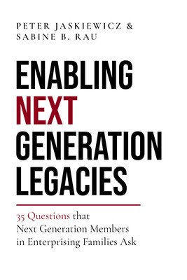 Enabling Next Generation Legacies: 35 Questions That Next Generation Members in Enterprising Families Ask (Jaskiewicz Peter)(Pevná vazba)