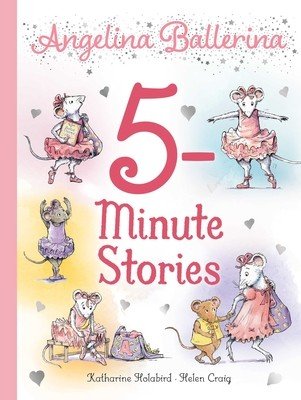 Angelina Ballerina 5-Minute Stories (Holabird Katharine)(Pevná vazba)
