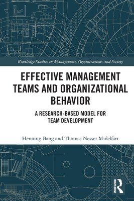 Effective Management Teams and Organizational Behavior: A Research-Based Model for Team Development (Bang Henning)(Paperback)
