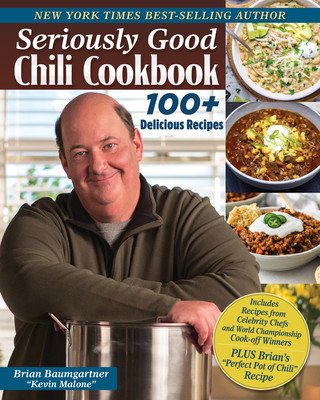 Seriously Good Chili Cookbook: 177 of the Best Recipes in the World (Baumgartner Brian)(Pevná vazba)