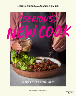 (Serious) New Cook: Recipes, Tips, and Techniques (Quiroga Leah Su)(Pevná vazba)