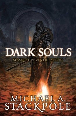 Dark Souls: Masque of Vindication (Stackpole Michael)(Pevná vazba)