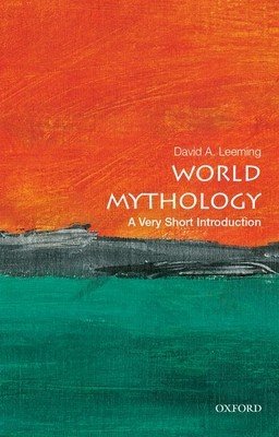 World Mythology: A Very Short Introduction (Leeming David A.)(Paperback)