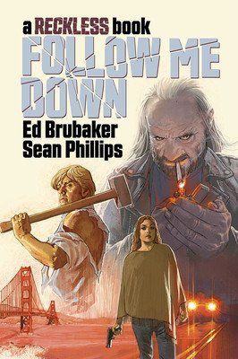 Follow Me Down: A Reckless Book (Brubaker Ed)(Pevná vazba)