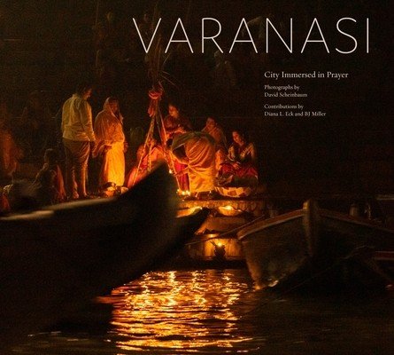 Varanasi: City Immersed in Prayer (Scheinbaum David)(Pevná vazba)