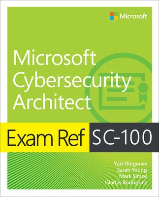 Exam Ref Sc-100 Microsoft Cybersecurity Architect (Diogenes Yuri)(Paperback)