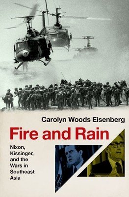 Fire and Rain: Nixon, Kissinger, and the Wars in Southeast Asia (Eisenberg Carolyn Woods)(Pevná vazba)