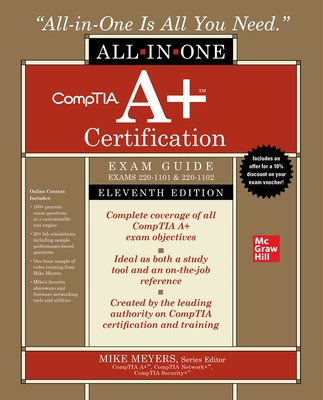 Comptia A+ Certification All-In-One Exam Guide, Eleventh Edition (Exams 220-1101 & 220-1102) (Meyers Mike)(Pevná vazba)