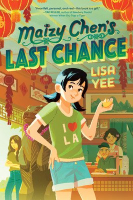 Maizy Chen's Last Chance: (Newbery Honor Award Winner) (Yee Lisa)(Paperback)