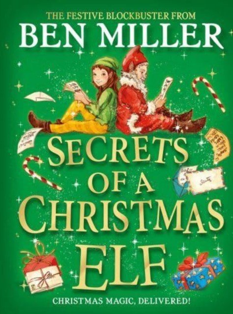 Secrets of a Christmas Elf - top-ten festive magic from author of smash hit Diary of a Christmas Elf (Miller Ben)(Pevná vazba)