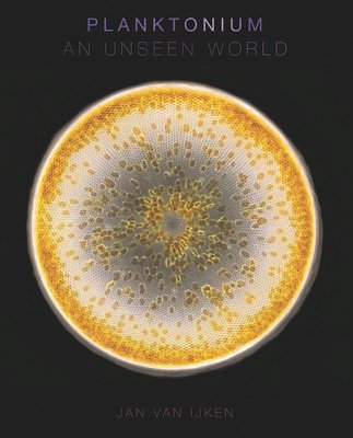 Planktonium: An Unseen World (Van Ijken Jan)(Pevná vazba)