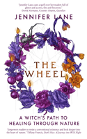 Wheel - A Witch's Path to Healing Through Nature (Lane Jennifer)(Paperback / softback)