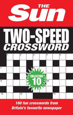 The Sun Two-Speed Crossword Collection 10: 160 Two-In-One Cryptic and Coffee Time Crosswords (The Sun)(Paperback)