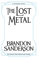 Lost Metal - A Mistborn Novel (Sanderson Brandon)(Pevná vazba)