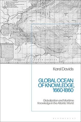 Global Ocean of Knowledge, 1660-1860: Globalization and Maritime Knowledge in the Atlantic World (Davids Karel)(Pevná vazba)