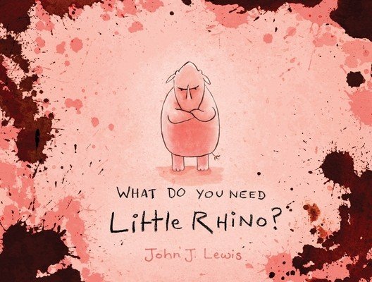 What Do You Need, Little Rhino? (Lewis John)(Paperback)