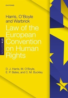 Harris, O'Boyle, and Warbrick: Law of the European Convention on Human Rights (Harris David (Emeritus Professor Emeritus Professor University of Nottingham))(Paperback / softback)