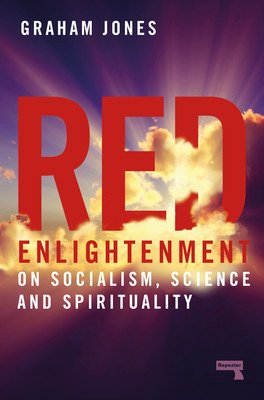 Red Enlightenment: On Socialism, Science and Spirituality (Jones Graham)(Paperback)