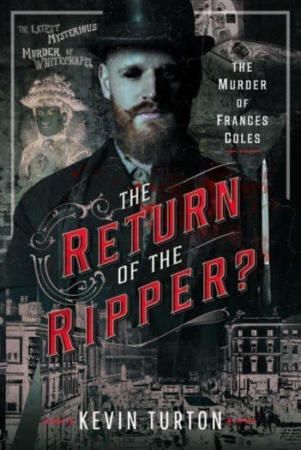 The Return of the Ripper?: The Murder of Frances Coles (Turton Kevin)(Pevná vazba)