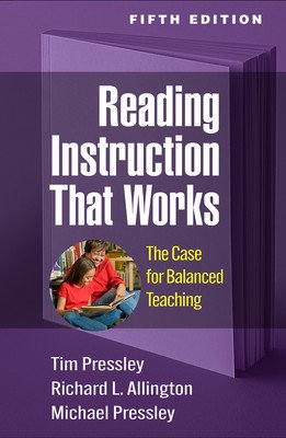 Reading Instruction That Works: The Case for Balanced Teaching (Pressley Tim)(Paperback)