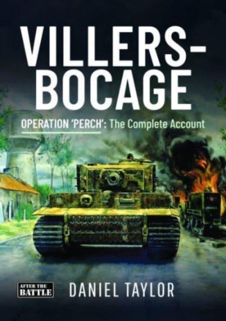 Villers-Bocage - Operation 'Perch': The Complete Account (Taylor Daniel)(Pevná vazba)