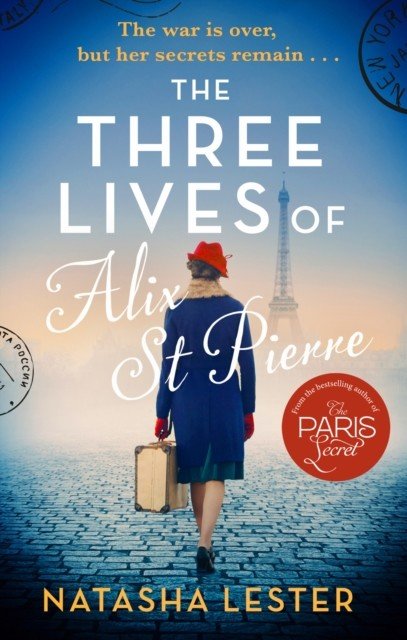 Three Lives of Alix St Pierre - a breathtaking historical romance set in war-torn Paris (Lester Natasha)(Paperback / softback)