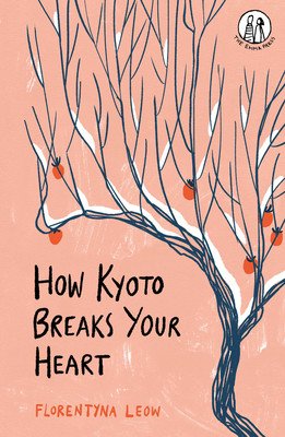 How Kyoto Breaks Your Heart (Leow Florentyna)(Paperback / softback)