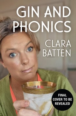 Gin and Phonics: My Journey Through Middle-Class Motherhood (Via the Occasional Pub) (Batten Clara)(Pevná vazba)