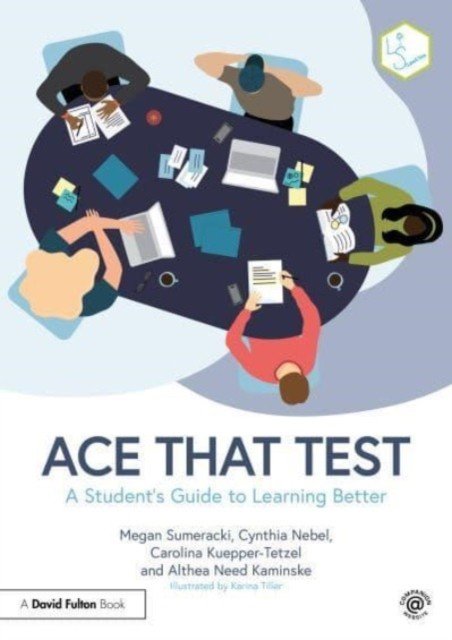 Ace That Test: A Student's Guide to Learning Better (Sumeracki Megan)(Paperback)