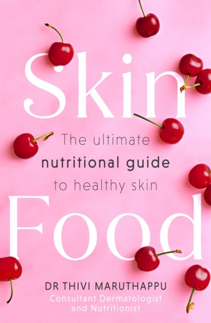 SkinFood - Your 4-Step Solution to Healthy, Happy Skin (Maruthappu Dr Thivi)(Paperback / softback)