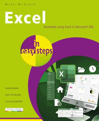Microsoft Excel in Easy Steps: Illustrated Using Excel in Microsoft 365 (McGrath Mike)(Paperback)