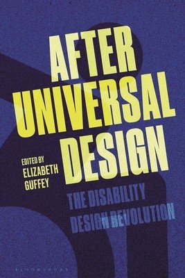 After Universal Design: The Disability Design Revolution (Guffey Elizabeth)(Paperback)