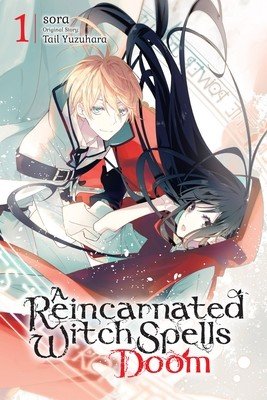 A Reincarnated Witch Spells Doom, Vol. 1 (Sora)(Paperback)