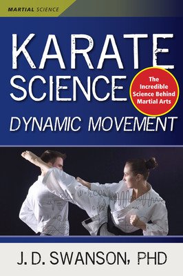 Karate Science: Dynamic Movement (Swanson J. D.)(Pevná vazba)
